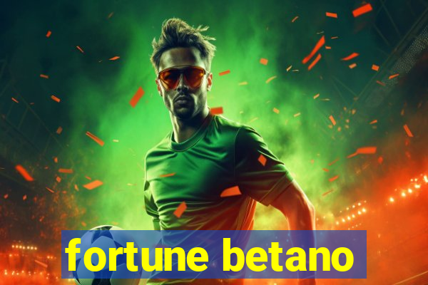 fortune betano